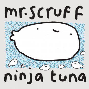 Mr. Scruff - Ninja Tuna