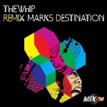 The Whip - Remix Marks Destination