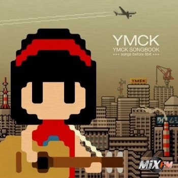 YMCK - YMCK Songbook: Songs Before 8bit