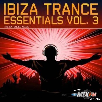 Ibiza Trance Essentials Vol.3 (The Extended Mixes) 2009