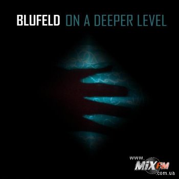 Blufeld - On A Deeper Level. Новый этап в звучании транса.