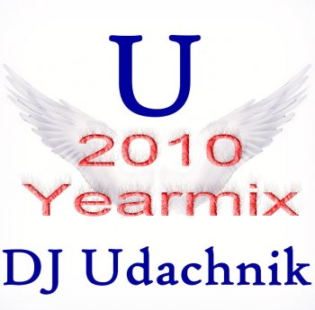 2010 Yearmix by Dj Udachnik 2010 Yearmix by Dj Udachnik