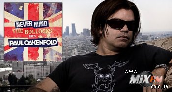 «Не обращай внимания на бред, здесь Paul Oakenfold»